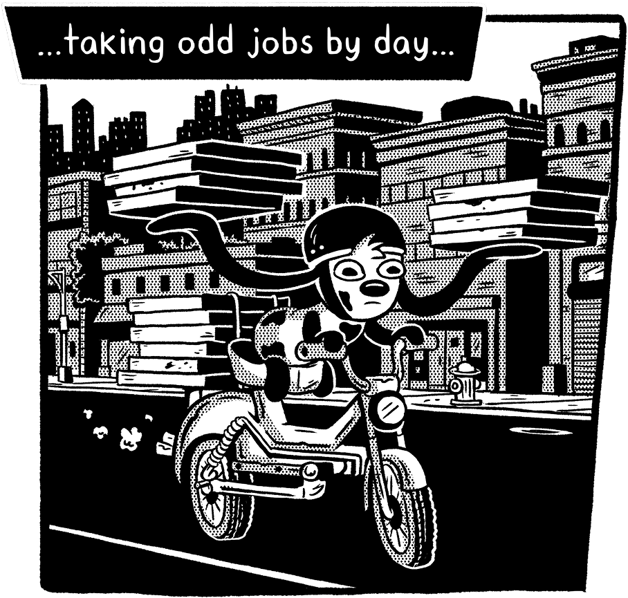 …taking odd jobs by day…